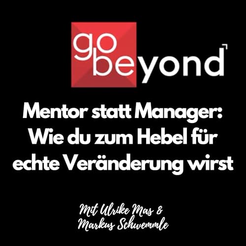 gb Podcast #029 Mentor statt Manager: Wie du zum Hebel f&uuml;r echte Ver&auml;nderung wirst