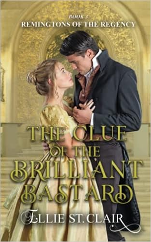 The Clue of the Brilliant Bastard (Remingtons of the Regency) book cover
