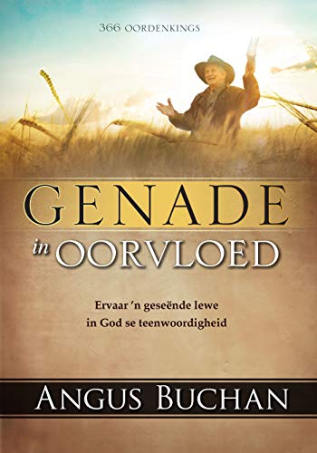 Genade in oorvloed (eBoek): Ervaar 'n geseende lewe in God se teenwoordigheid (Afrikaans Edition)