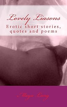 Paperback Lovely Liasons: Erotic short stories, quotes and poems Book