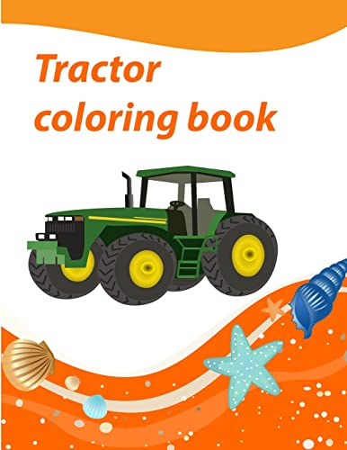 Tractor Coloring Book: Kids Activity Book Tractor& Trains&CarsColoring Book For Boys and Girls For Kids Ages 4-8