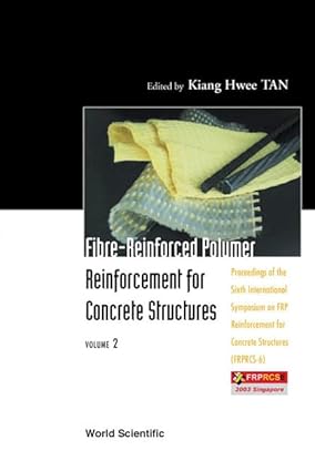 Fibre-Reinforced Polymer Reinforcement for Concrete Structures (In 2 Volumes): Proceedings of the Sixth Inteational Symposium on FRP Reinforcement for Concrete Structures-Wow! eBook