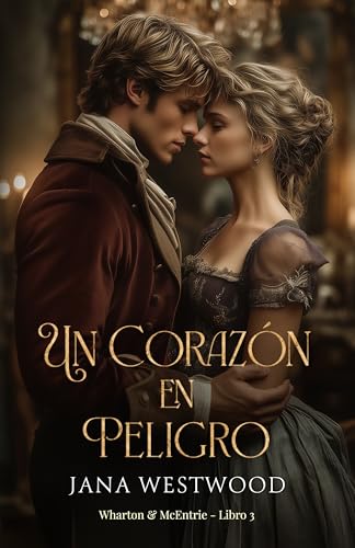 Un corazón en peligro (Wharton & McEntrie nº 3) (Spanish Edition)