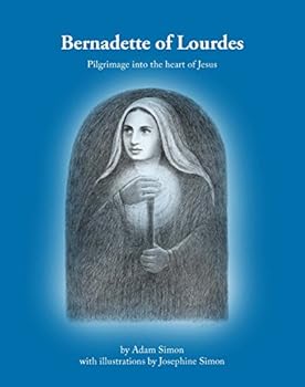 Paperback Bernadette of Lourdes 2018: Pilgrimage into the heart of Jesus Book