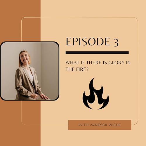 What if it all goes up in Flames? | What if there is glory in the fire?