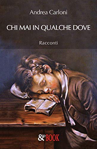 Chi mai in qualche dove: Racconti (Italian Edition)