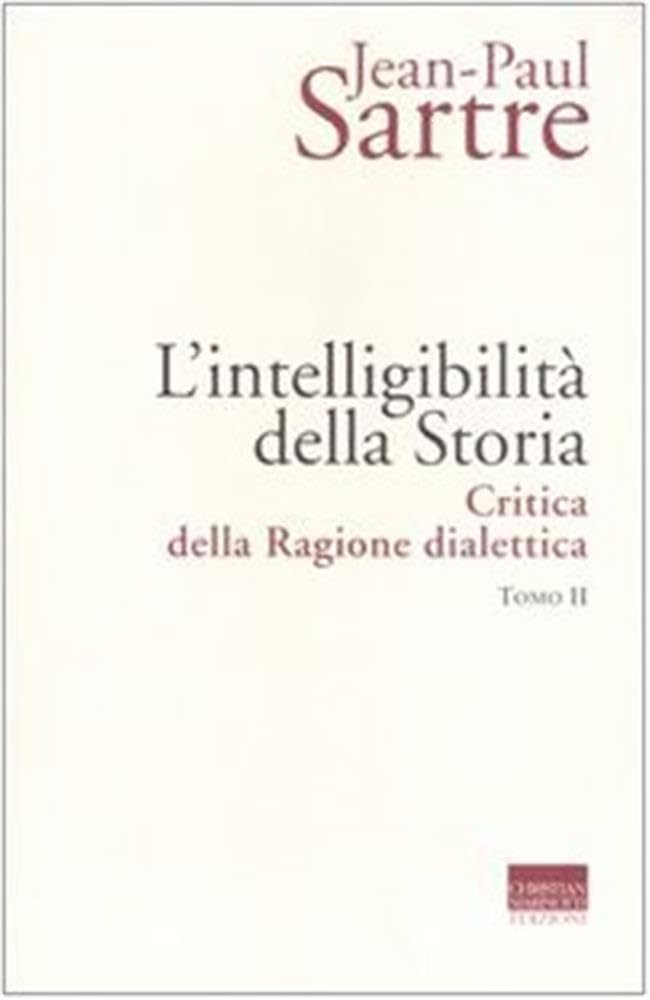 L'intelligibilità Della Storia. Critica Della Ragione Dialettica (Vol. 2) - 4
