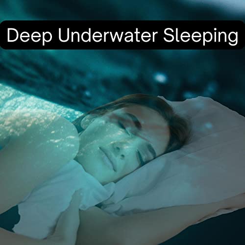 Deep Underwater Sleeping de Deep Sleep Underwater, Nature Therapy