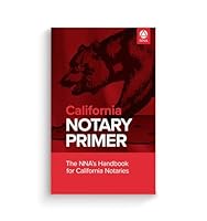 California notary primer: The NNA's handbook for California notaries 1597672688 Book Cover