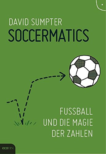 Soccermatics: Fußball und die Magie der Zahlen Soccermatics: Fußball und die Magie der Zahlen