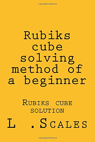 Rubiks cube solving method of a beginner: Rubik... 1978433042 Book Cover
