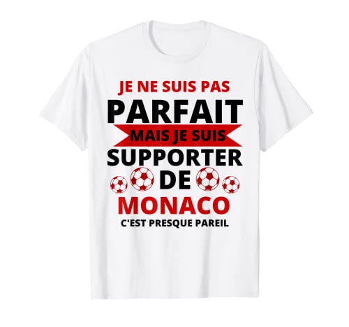 Je ne suis pas parfait mais je suis supporter de monaco T-Shirt