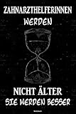 Zahnarzthelferinnen werden nicht älter sie werden besser Notizbuch: Zahnarzthelferin Journal DIN A5 Zahnarzthelferinnen werden nicht älter sie werden besser Notizbuch: Zahnarzthelferin Journal DIN A5