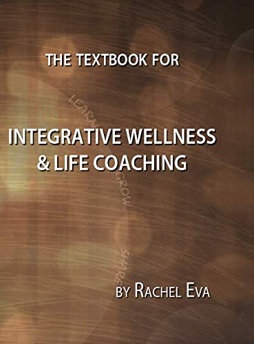 Rachel Eva Integrative Life Coaching Practitioner Textbook: Rachel Eva ...