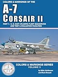 Colors & Markings of the A-7 Corsair II, Part 1: U. S. Navy Atlantic Coast Squadrons (Colors & Markings Series Book 9)