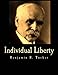 Individual Liberty (Large Print Edition): Selections From the Writings of Benjamin R. Tucker