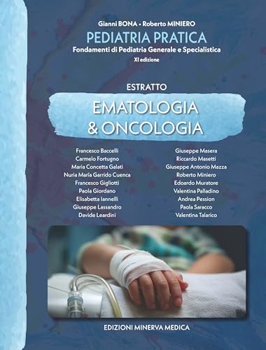 Ematologia & oncologia. Estratto da «Pediatria pratica. Fondamenti di pediatria generale e specialistica»