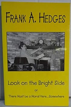 Paperback Look on the bright side: Or there must be a moral here ... somewhere Book