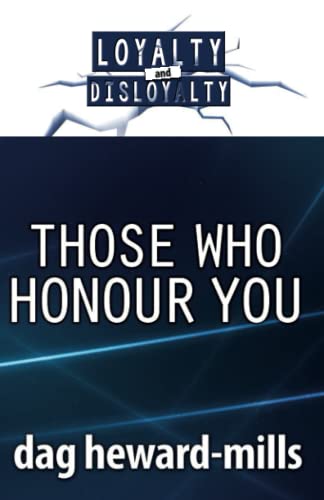 Those Who Honour You (Loyalty and Disloyalty)