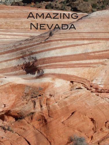 Amazing Nevada: Hardcover Coffee Table Book Featuring Fabulous Las Vegas and Gorgeous Nevada