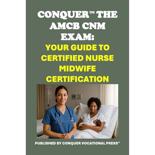 Conquer the AMCB CNM Exam: Your Guide to Certified Nurse Midwife Certification by Philip Martin McCaulay episode artwork