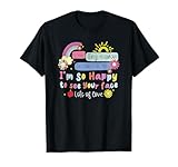 dear tiny human in front of me i'm so happy to see your face T-Shirt