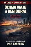 ÚLTIMO VIAJE A BENIDORM: El Pasado también se apunta al IMSERSO. (LOS CASOS DE CARMEN VIDAL nº 1)