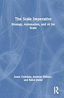 The Scale Imperative: Strategy, Automation, and AI for Scale 1041216343 Book Cover