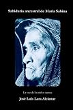 Sabiduría ancestral de María Sabina: La voz de los niños santos (Spanish Edition)