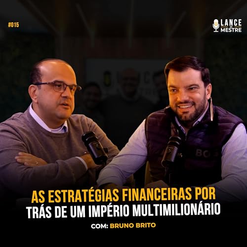 AS ESTRAT&Eacute;GIAS FINANCEIRAS POR TR&Aacute;S DE UM IMP&Eacute;RIO MULTIMILION&Aacute;RIO | Lance de Mestre #015