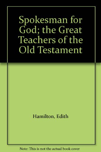 Spokesman for God; the Great Teachers of the Ol... B003L23RPO Book Cover