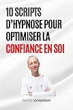  10 scripts d’hypnose pour optimiser la confiance en soi