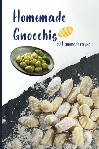 Homemade Gnocchis: 30 Homemade recipes (One Easy Life)