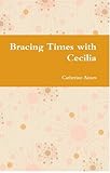  Bracing Times with Cecilia (An Erotic Orthodontic Encounter) (English Edition)