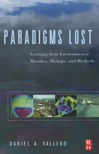 Paradigms Lost: Learning from Environmental Mistakes, Mishaps and ...