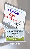  LEАRN CSS Tra 48 ore: CSS per principianti , Inizia a codificare Molto semplicemente in CSS (Italian Edition)