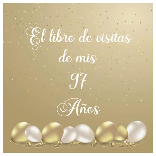 El libro de visitas de mis 97 años: Regalos originales y divertidos para hombre y mujer - de firmas para felicitaciones y fotosde los invitados.