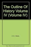 The Outline Of History Volume IV B001NDQQJW Book Cover
