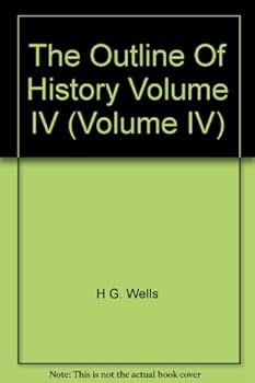 Hardcover The Outline Of History Volume IV (Volume IV) Book