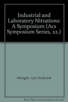 Hardcover Industrial and Laboratory Nitrations: A Symposium (Acs Symposium Series, 22.) Book