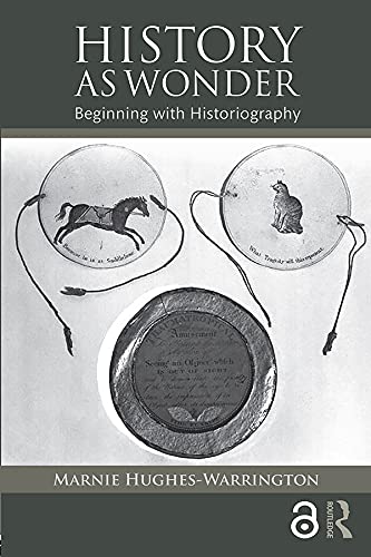 History as Wonder: Beginning with Historiography