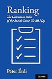 Ranking: The Unwritten Rules of the Social Game We All Play