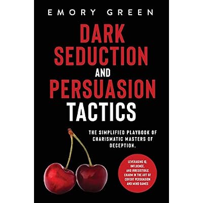 Dark Seduction and Persuasion Tactics