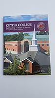 Kuyper College: Celebrating 75 Years of Service 1578648882 Book Cover