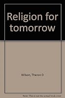 Religion for tomorrow B0007EOU3W Book Cover