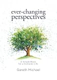 Ever-changing Perspectives: A Simple Book for a Complex Life