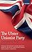 The Ulster Unionist Party: Country Before Party?