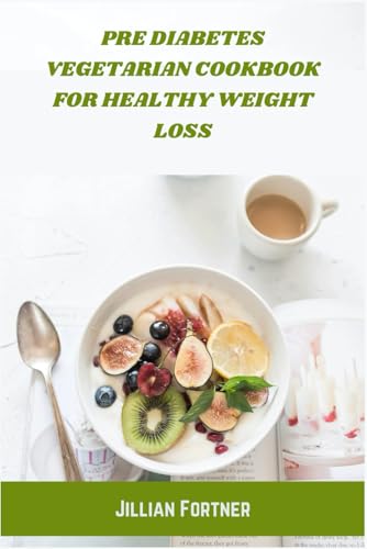 Pre Diabetes Vegetarian Cookbook For Healthy Weight Loss