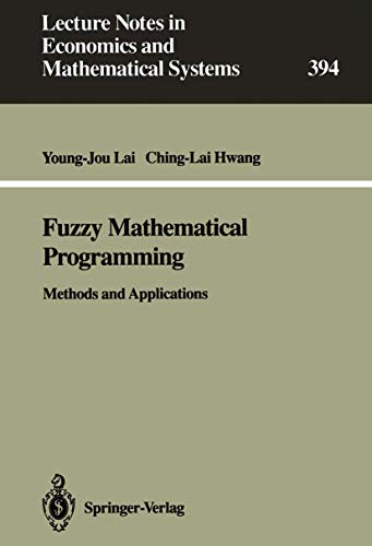 Fuzzy Mathematical Programming: Methods and Applications: 394 (Lecture Notes in Economics and Mathematical Systems) view 2