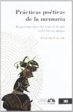 Practicas poeticas de la memoria. Representaciones del espacio-tiempo en la Grecia antigua (Spanish Edition)